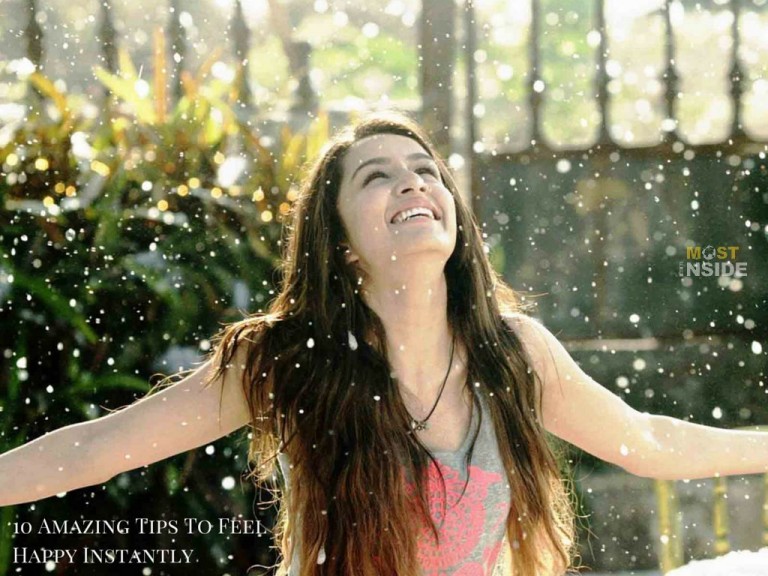 10 Amazing Tips To Feel Happy Instantly