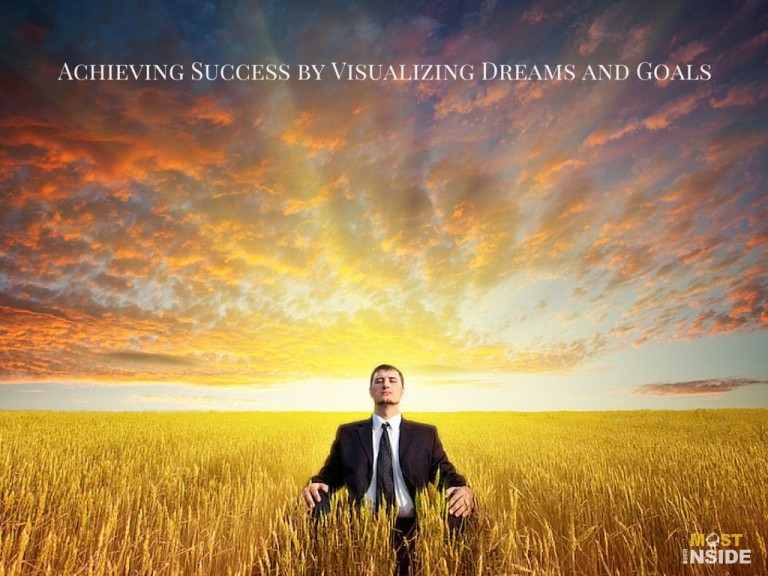 Achieving Success by Visualizing Dreams and Goals
