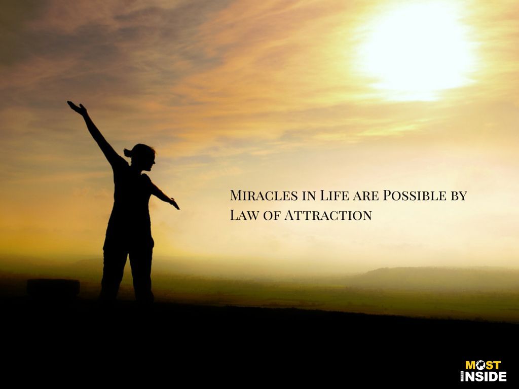 Miracles in Life are Possible by Law of Attraction