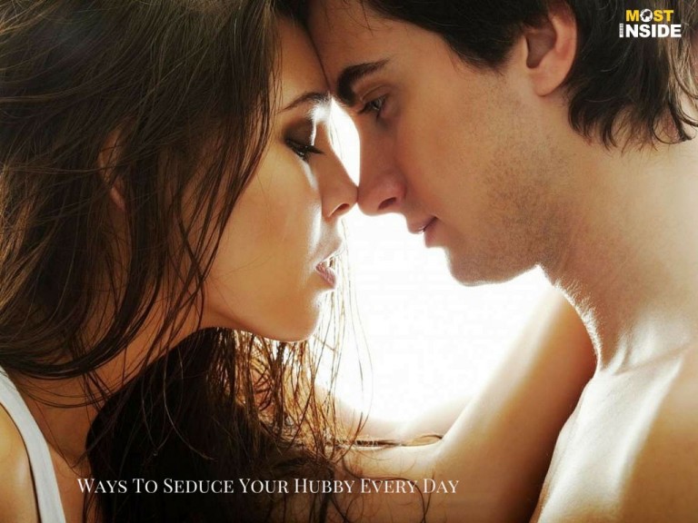 Ways To Seduce Your Hubby Every Day [17 Secrets]