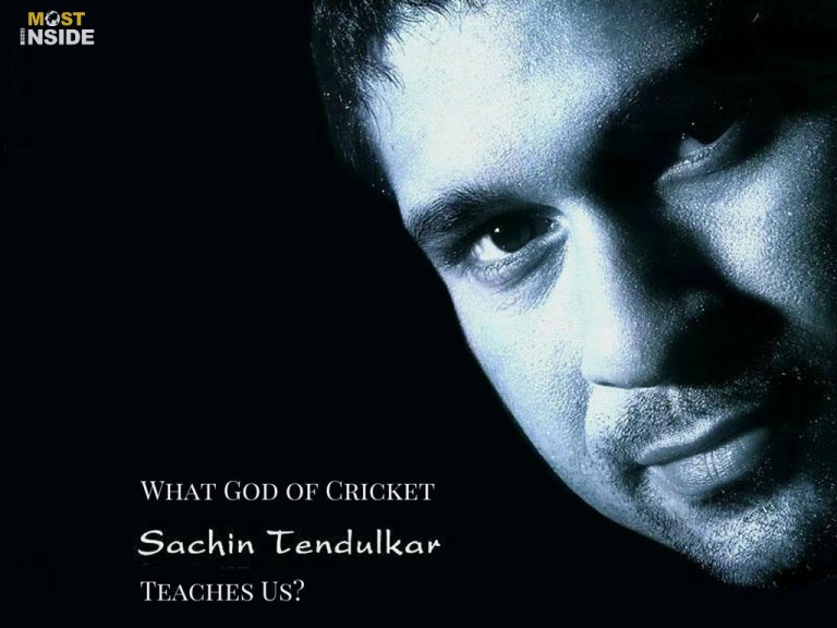 What God of Cricket ‘Sachin Tendulkar’ Teaches Us?