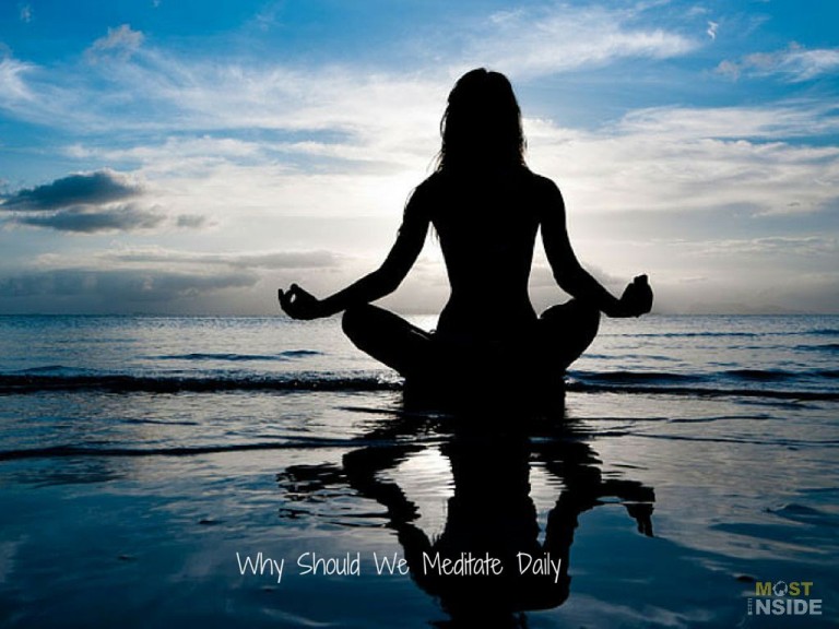Why Should We Meditate Daily?