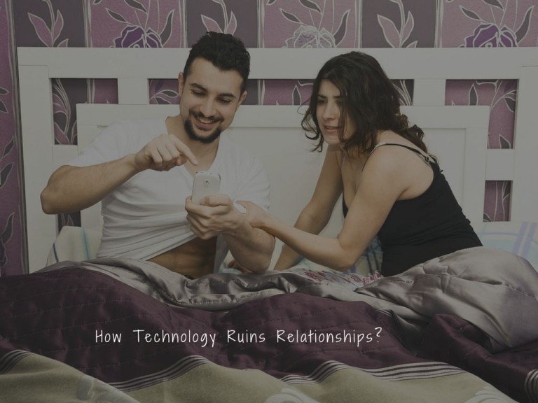 How Technology Ruins Relationships?