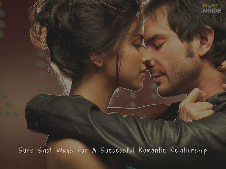 8 Sure Shot Ways For A Successful Romantic Relationship