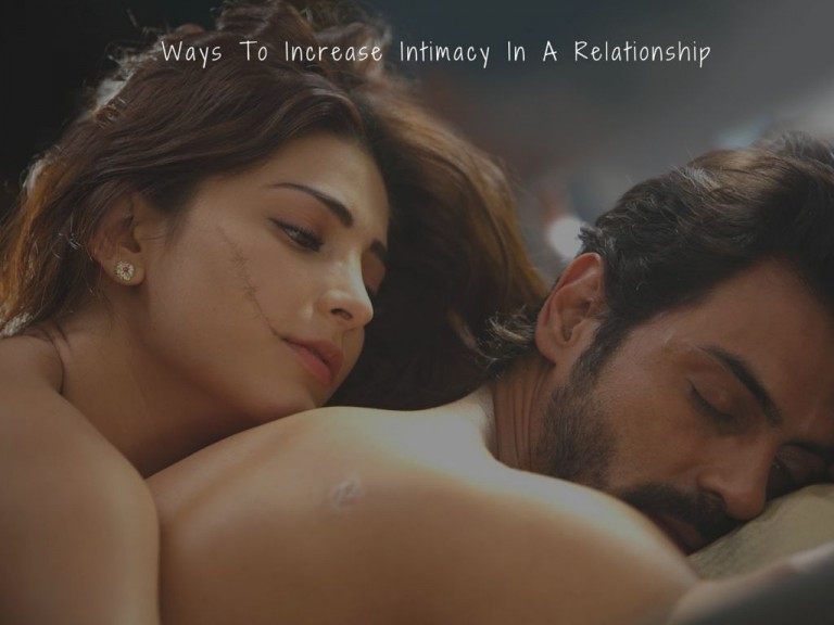 8 Ways To Increase Intimacy In A Relationship
