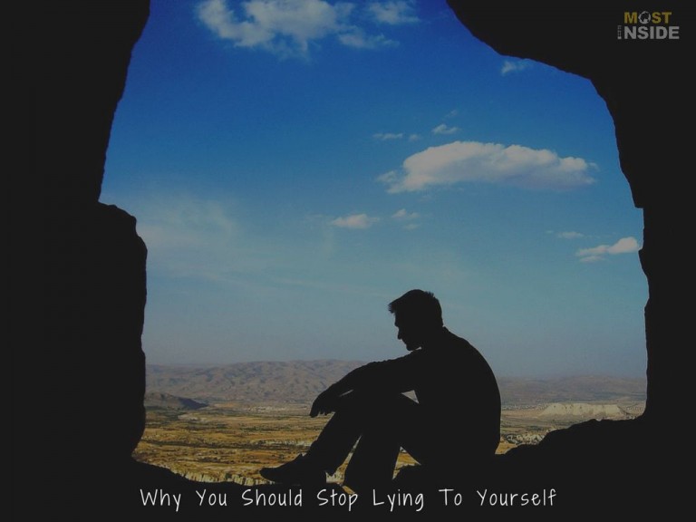 Why You Should Stop Lying To Yourself?