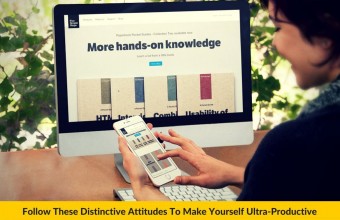 Follow These Distinctive Attitudes To Make Yourself Ultra-Productive