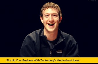 Fire Up Your Business With Zuckerberg’s Motivational Ideas