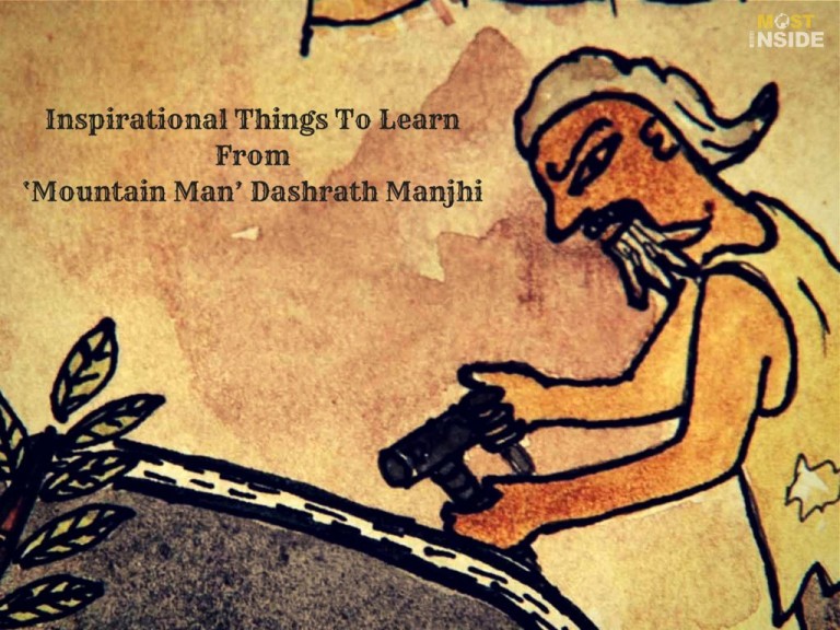 Inspirational Things To Learn From ‘Mountain Man’ Dashrath Manjhi