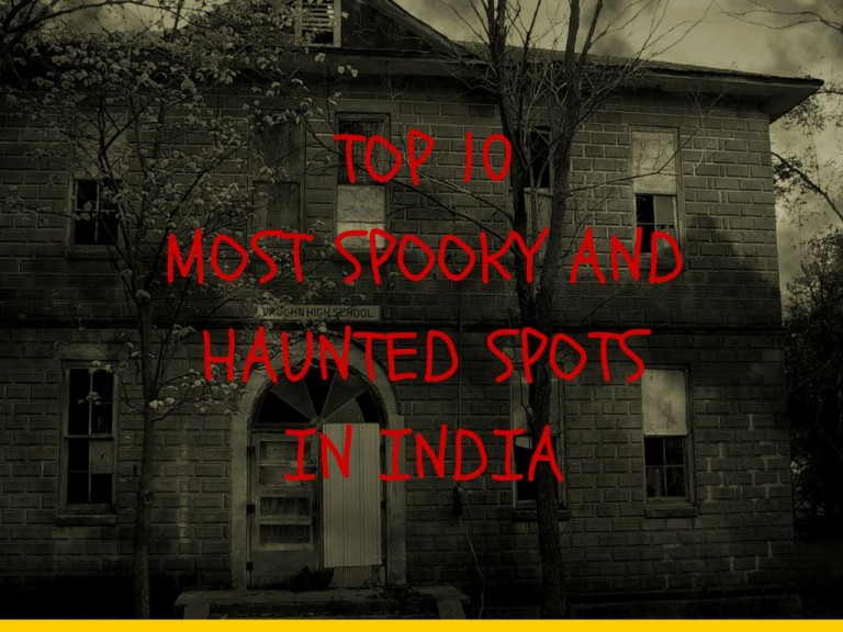 Top 10 Most Spooky and Haunted Spots in India
