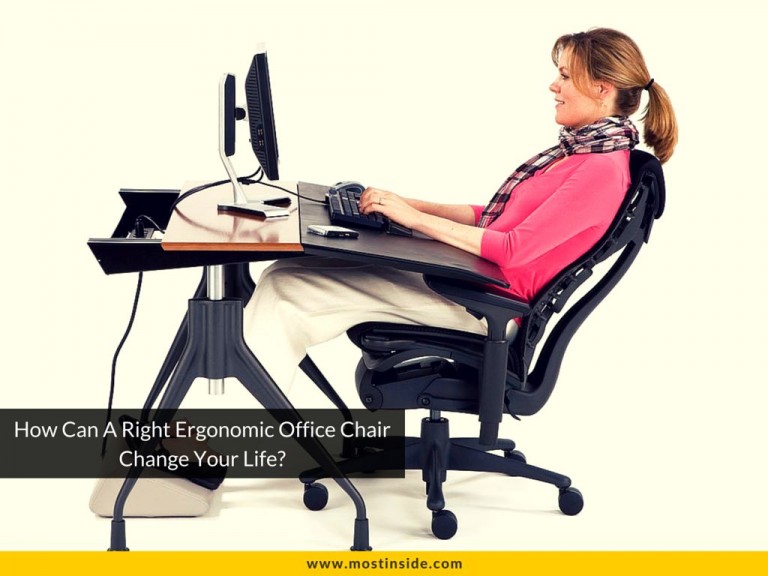 How Can A Right Ergonomic Office Chair Change Your Life?