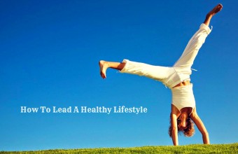 How To Lead A Healthy Lifestyle