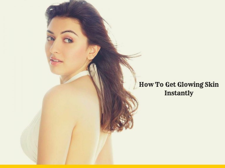 How To Get Glowing Skin Instantly?