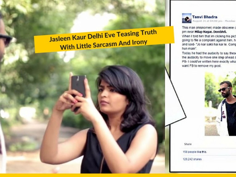 Jasleen Kaur Delhi Eve Teasing Truth With Little Sarcasm And Irony