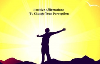 Positive Affirmations To Change Your Perception