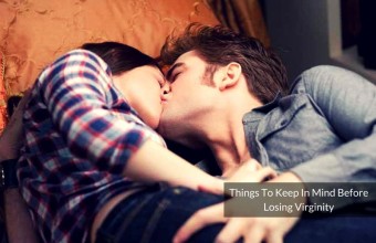 20 Things To Keep In Mind Before Losing Virginity