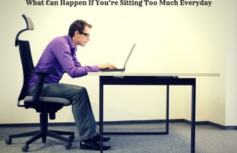 What Can Happen If You’re Sitting Too Much Everyday?