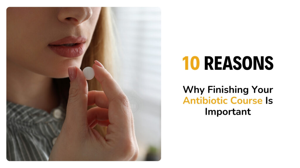 why finishing antibiotic course is important.