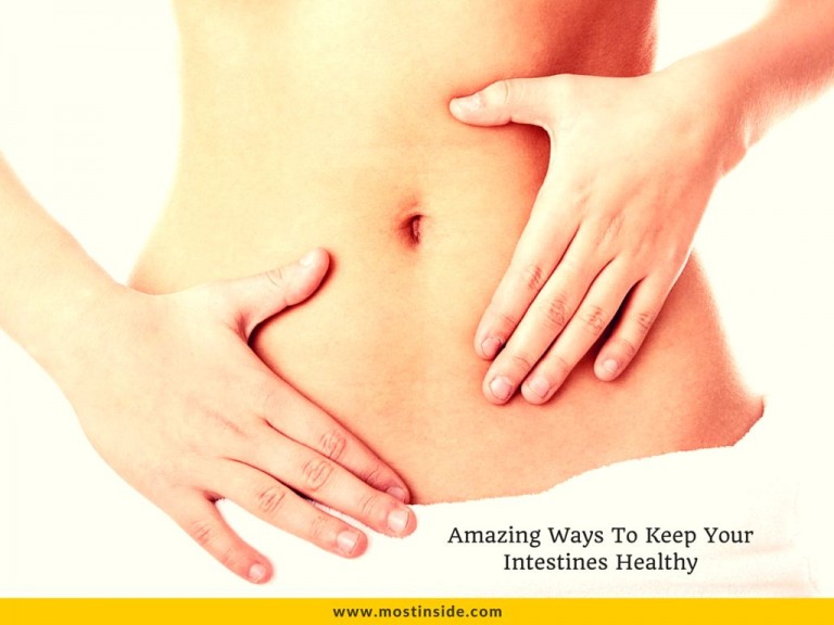 9 Amazing Ways To Keep Your Intestines Healthy