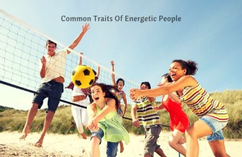 Common Traits Of Energetic People