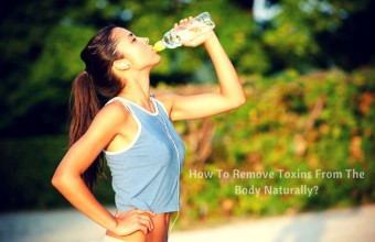 How To Remove Toxins From The Body Naturally?