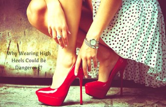 Why Wearing High Heels Could Be Dangerous?