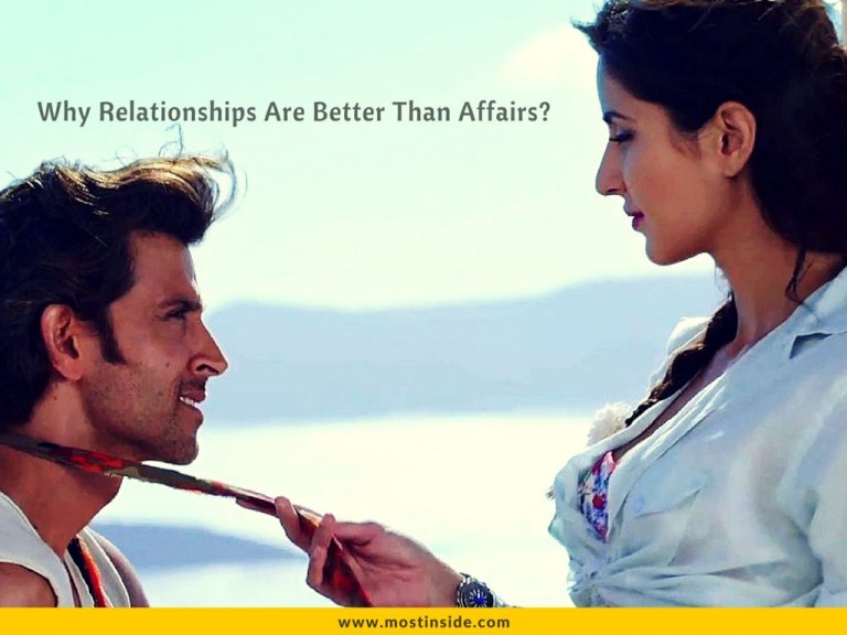 Why Relationships Are Better Than Affairs?