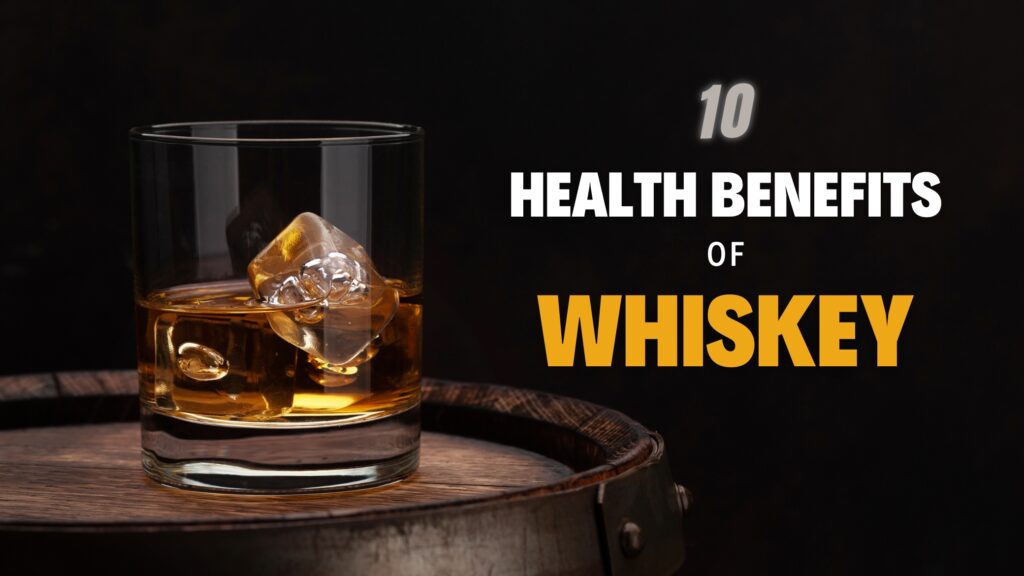 Health Benefits of Whiskey