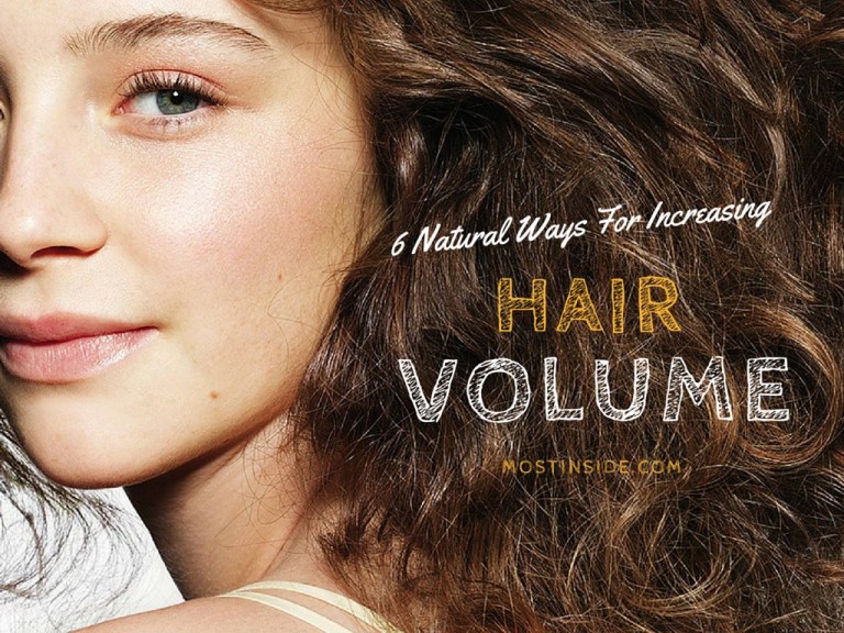 6 Natural Ways For Increasing Hair Volume You Should Know
