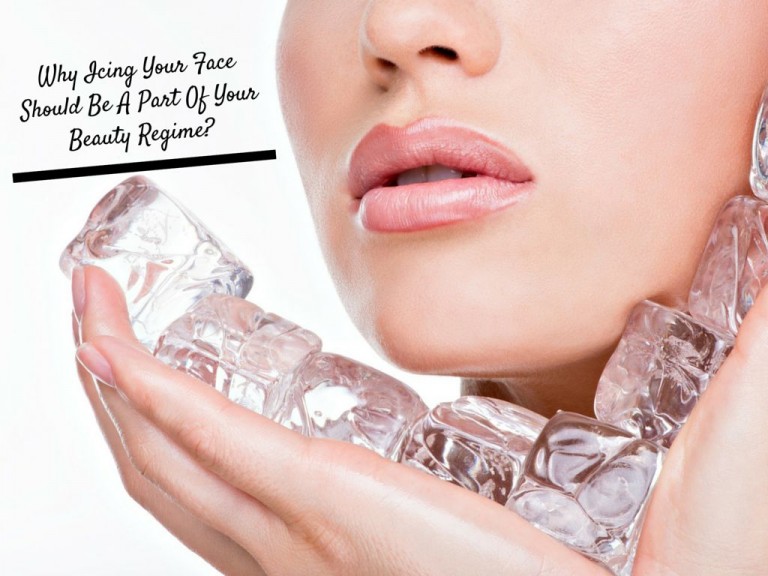 8 Reasons Why Icing Your Face Should Be A Part Of Your Beauty Regime
