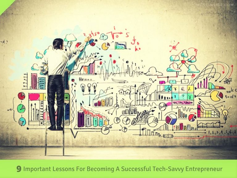 9 Important Lessons For Becoming A Successful Tech-Savvy Entrepreneur   