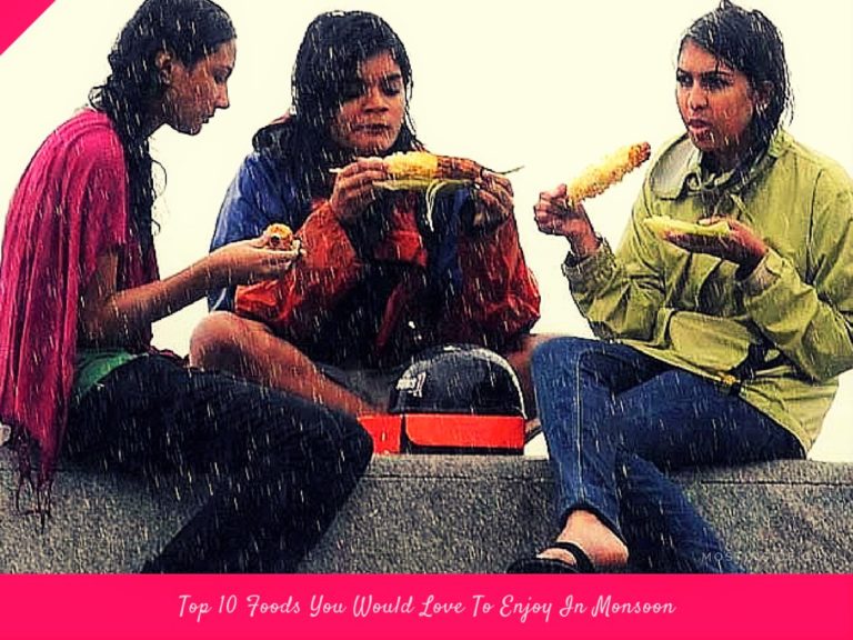 Top 10 Foods You Would Love To Enjoy In Monsoon