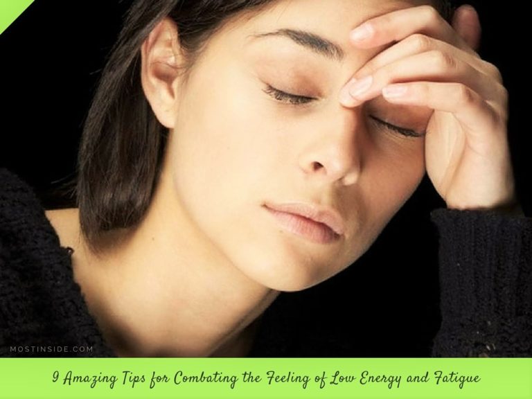 9 Amazing Tips for Combating the Feeling of Low Energy and Fatigue