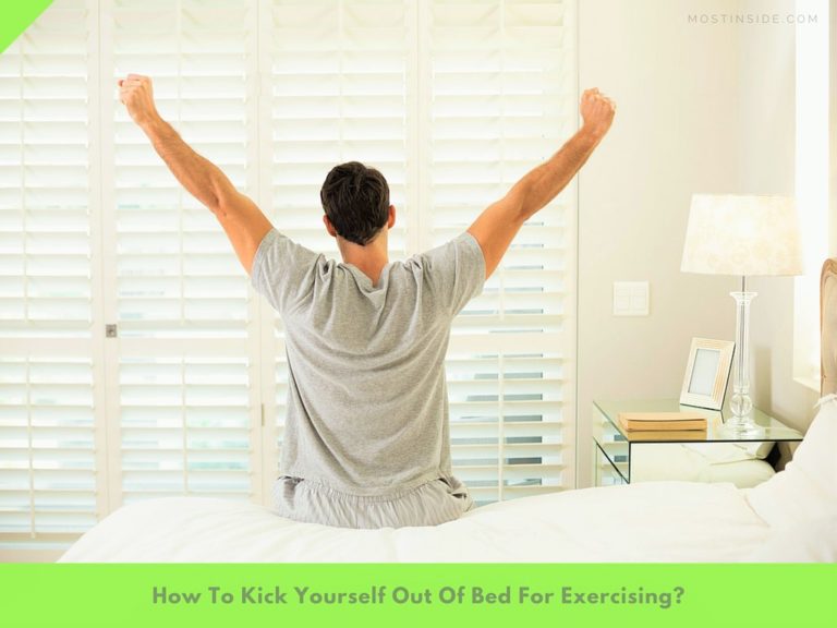 How To Kick Yourself Out Of Bed For Exercising?