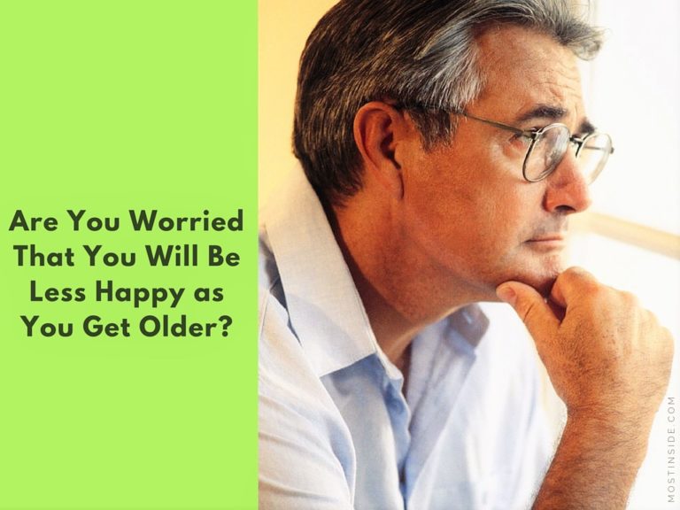 Are You Worried That You Will Be Less Happy as You Get Older?