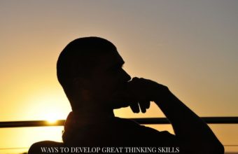 Ways to Develop Great Thinking Skills