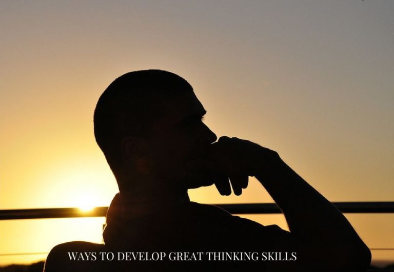 Ways to Develop Great Thinking Skills