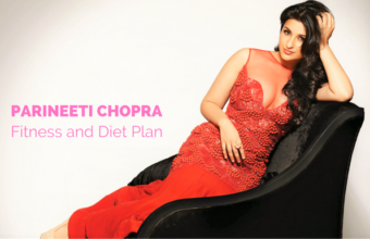 Parineeti Chopra’s Workout and Diet Plan