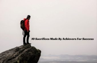 10 Sacrifices Made By Achievers For Success