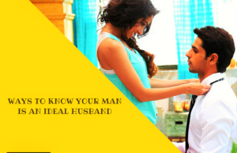 Ways To Know Your Man Is An Ideal Husband