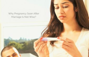 Why Pregnancy Soon After Marriage Is Not Wise?