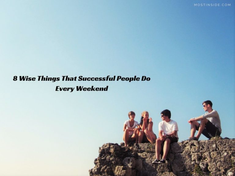 8 Wise Things That Successful People Do Every Weekend