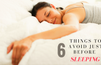 6 Things To Avoid Just Before Sleeping