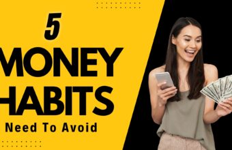 5 Money Habits You Need To Avoid To Augment Your Savings