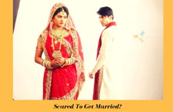 Scared To Get Married? In Fact, The Whole Current Generation Is. Here’s Why?