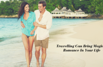 4 Ways Travelling Can Bring Magical Romance In Your Life