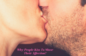 Why People Kiss To Show Their Affection?