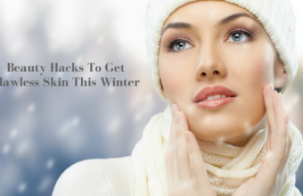 Beauty Hacks To Get Flawless Skin This Winter