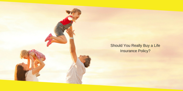 Should You Really Buy a Life Insurance Policy?