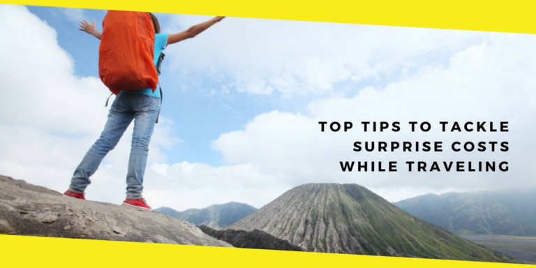 Top Tips to Tackle Surprise Costs While Traveling